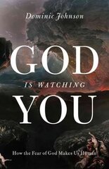 God Is Watching You: How the Fear of God Makes Us Human цена и информация | Книги по экономике | kaup24.ee