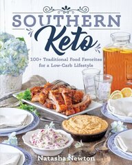 Southern Keto: 100plus Traditional Food Favorites for a Low-Carb Lifestyle цена и информация | Книги рецептов | kaup24.ee