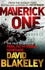 Maverick One: The True Story of a Para, Pathfinder, Renegade hind ja info | Elulooraamatud, biograafiad, memuaarid | kaup24.ee