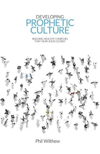 Developing Prophetic Culture: Building Healthy Churches That Hear Jesus Clearly hind ja info | Usukirjandus, religioossed raamatud | kaup24.ee