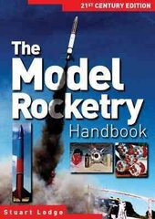 Model Rocketry Handbook: 21st Century Edition 2nd Revised edition цена и информация | Книги о питании и здоровом образе жизни | kaup24.ee