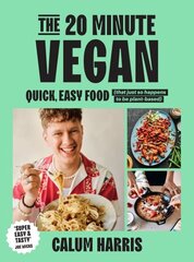 20-Minute Vegan: Quick, Easy Food (That Just So Happens to be Plant-based) hind ja info | Retseptiraamatud | kaup24.ee