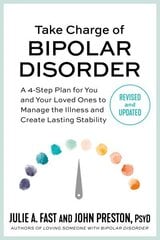 Take Charge of Bipolar Disorder: A 4-Step Plan for You and Your Loved Ones to Manage the Illness and Create Lasting Stability Revised ed. цена и информация | Самоучители | kaup24.ee