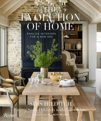 Evolution of Home: English Interiors for a New Era hind ja info | Arhitektuuriraamatud | kaup24.ee