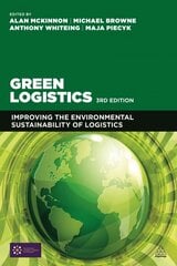 Green Logistics: Improving the Environmental Sustainability of Logistics 3rd Revised edition цена и информация | Книги по экономике | kaup24.ee