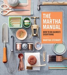 Martha Manual: How to Do (Almost) Everything цена и информация | Книги о питании и здоровом образе жизни | kaup24.ee