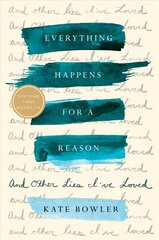 Everything Happens for a Reason: And Other Lies I've Loved hind ja info | Elulooraamatud, biograafiad, memuaarid | kaup24.ee