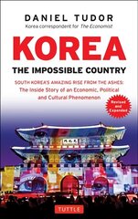 Korea: The Impossible Country: South Korea's Amazing Rise from the Ashes: The Inside Story of an Economic, Political and Cultural Phenomenon hind ja info | Entsüklopeediad, teatmeteosed | kaup24.ee