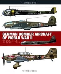 German Bomber Aircraft of World War II hind ja info | Ühiskonnateemalised raamatud | kaup24.ee