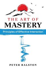 Art of Mastery: Principles of Effective Interaction hind ja info | Usukirjandus, religioossed raamatud | kaup24.ee