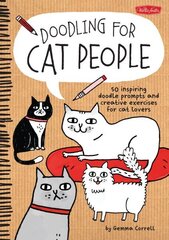 Doodling for Cat People: 50 inspiring doodle prompts and creative exercises for cat lovers hind ja info | Tervislik eluviis ja toitumine | kaup24.ee