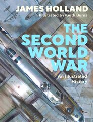 Second World War: An Illustrated History hind ja info | Ajalooraamatud | kaup24.ee