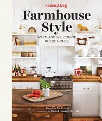 Country Living Farmhouse Style: Warm and Welcoming Rustic Homes цена и информация | Самоучители | kaup24.ee