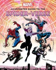 Marvel: Illustrated Guide to the Spider-Verse цена и информация | Фантастика, фэнтези | kaup24.ee