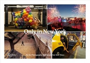 Only in New York: Photography from the New York Times hind ja info | Fotograafia raamatud | kaup24.ee