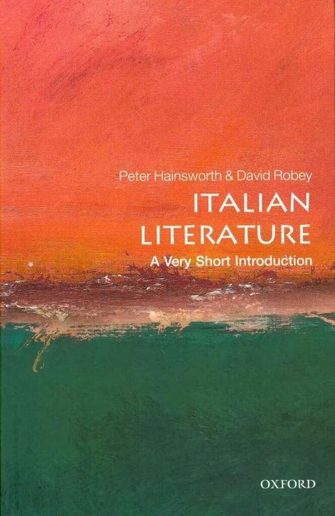 Italian Literature: A Very Short Introduction цена и информация | Ajalooraamatud | kaup24.ee