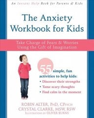 Anxiety Workbook for Kids: Take Charge of Fears and Worries Using the Gift of Imagination цена и информация | Книги для подростков и молодежи | kaup24.ee
