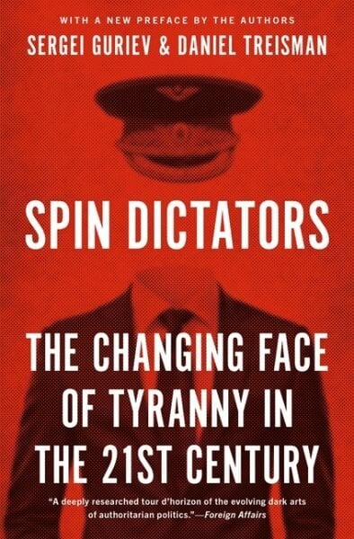 Spin Dictators: The Changing Face of Tyranny in the 21st Century hind ja info | Majandusalased raamatud | kaup24.ee