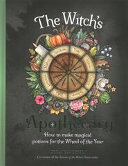 Witch's Apothecary: Seasons of the Witch: Learn how to make magical potions around the wheel of the year to improve your physical and spiritual well-being. цена и информация | Самоучители | kaup24.ee