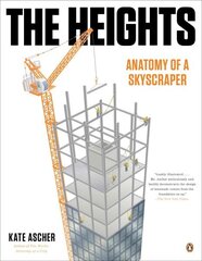 The Heights: Anatomy of a Skyscraper hind ja info | Arhitektuuriraamatud | kaup24.ee