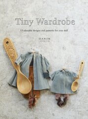 Tiny Wardrobe: 12 Adorable Designs and Patterns for Your Doll hind ja info | Tervislik eluviis ja toitumine | kaup24.ee