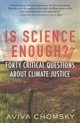 Is Science Enough?: Forty Critical Questions About Climate Justice hind ja info | Majandusalased raamatud | kaup24.ee