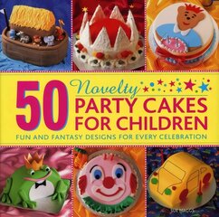 50 Novelty Party Cakes for Children: Fun and Fantasy Designs for Every Celebration цена и информация | Книги рецептов | kaup24.ee