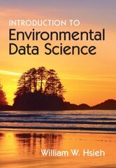 Introduction to Environmental Data Science hind ja info | Ühiskonnateemalised raamatud | kaup24.ee