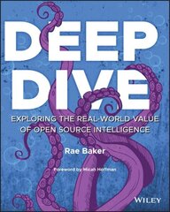 Deep Dive: Exploring the Real-world Value of Open Source Intelligence цена и информация | Книги по экономике | kaup24.ee
