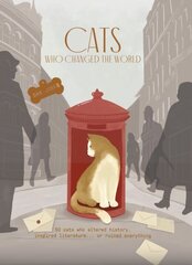 Cats Who Changed the World: 50 cats who altered history, inspired literature... or ruined everything hind ja info | Tervislik eluviis ja toitumine | kaup24.ee