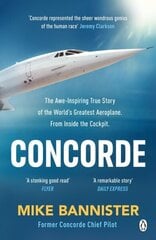 Concorde: The thrilling account of history's most extraordinary airliner hind ja info | Elulooraamatud, biograafiad, memuaarid | kaup24.ee