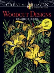 Creative Haven Woodcut Designs Coloring Book: Diverse Designs on a Dramatic Black Background hind ja info | Tervislik eluviis ja toitumine | kaup24.ee