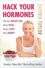 Hack Your Hormones: Effortless weight loss. Better focus. Deeper sleep. More energy. цена и информация | Самоучители | kaup24.ee