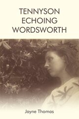 Tennyson Echoing Wordsworth цена и информация | Поэзия | kaup24.ee
