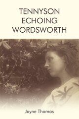 Tennyson Echoing Wordsworth hind ja info | Luule | kaup24.ee