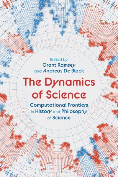 Dynamics of Science: Computational Frontiers in History and Philosophy of Science hind ja info | Majandusalased raamatud | kaup24.ee