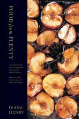 Food From Plenty: Good food made from the plentiful, the seasonal and the leftover. With over 300 recipes, none of them extravagant цена и информация | Книги рецептов | kaup24.ee