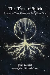 Tree of Spirit: Lessons on Tarot, Cabala, and the Spiritual Path цена и информация | Самоучители | kaup24.ee