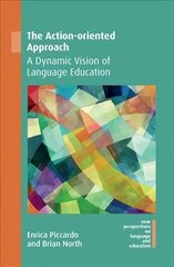Action-oriented Approach: A Dynamic Vision of Language Education цена и информация | Книги по социальным наукам | kaup24.ee
