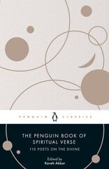 Penguin Book of Spiritual Verse: 110 Poets on the Divine цена и информация | Поэзия | kaup24.ee