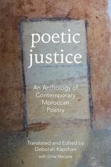 Poetic Justice: An Anthology of Contemporary Moroccan Poetry hind ja info | Luule | kaup24.ee