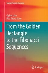From the Golden Rectangle to the Fibonacci Sequences 1st ed. 2023 цена и информация | Книги по экономике | kaup24.ee