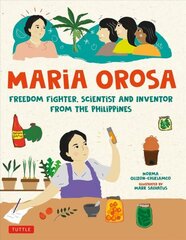 Maria Orosa Freedom Fighter: Scientist and Inventor from the Philippines hind ja info | Noortekirjandus | kaup24.ee