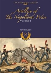 Artillery of the Napoleonic Wars: Field Artillery, 1792-1815 цена и информация | Исторические книги | kaup24.ee