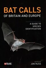 Bat Calls of Britain and Europe: A Guide to Species Identification hind ja info | Majandusalased raamatud | kaup24.ee