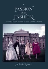 Passion for Fashion: 300 Years of Style at Blenheim Palace hind ja info | Ajalooraamatud | kaup24.ee