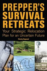 Prepper's Survival Retreats: Your Strategic Relocation Plan for an Uncertain Future цена и информация | Самоучители | kaup24.ee