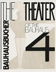 Theater of the Bauhaus: Bauhausbucher 4, 1925 hind ja info | Kunstiraamatud | kaup24.ee