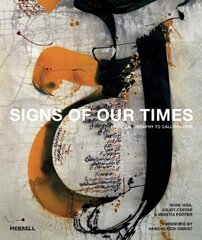 Signs of Our Times: From Calligraphy to Calligraffiti: From Calligraphy to Calligraffiti цена и информация | Книги об искусстве | kaup24.ee