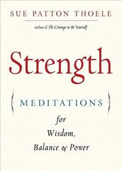 Strength: Meditations for Wisdom, Balance & Power hind ja info | Eneseabiraamatud | kaup24.ee